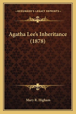 Agatha Lee's Inheritance (1878) 116456126X Book Cover