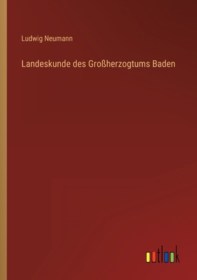 Landeskunde des Großherzogtums Baden [German] 3368257900 Book Cover