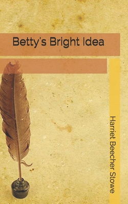 Betty's Bright Idea 1694788334 Book Cover