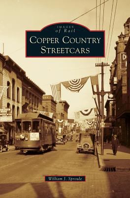 Copper Country Streetcars 1531667694 Book Cover