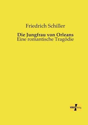 Die Jungfrau von Orleans: Eine romantische Trag... [German] 3956106970 Book Cover