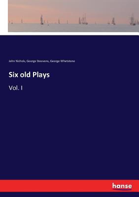 Six old Plays: Vol. I 3337147909 Book Cover