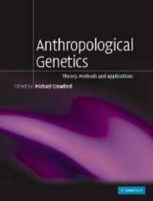 Anthropological Genetics: Theory, Methods and A... 1139167227 Book Cover