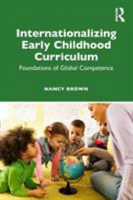 Internationalizing Early Childhood Curriculum: ... 1138289779 Book Cover