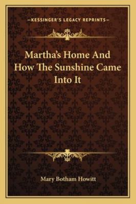 Martha's Home And How The Sunshine Came Into It 1163255785 Book Cover