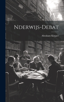 Nderwijs-Debat [Dutch] 1020928972 Book Cover