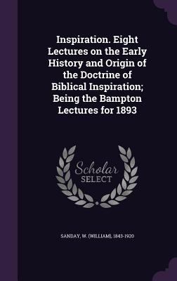 Inspiration. Eight Lectures on the Early Histor... 1354270746 Book Cover