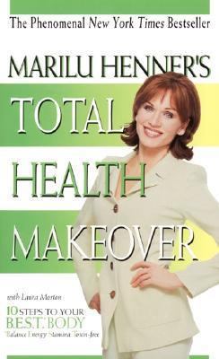 Marilu Henner's Total Health Makeover 0061098280 Book Cover