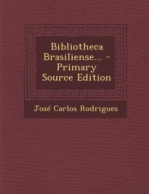 Bibliotheca Brasiliense... [Portuguese] 1294569244 Book Cover