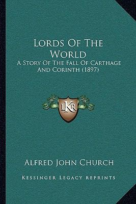 Lords Of The World: A Story Of The Fall Of Cart... 1165435004 Book Cover