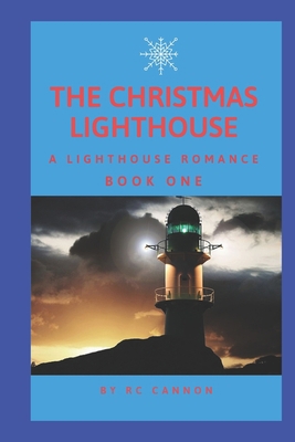 The Christmas Lighthouse: A Lighthouse Romance ... 1711296929 Book Cover