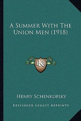 A Summer With The Union Men (1918) 1165261413 Book Cover