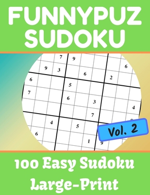 FunnyPuz Sudoku: 100 Easy Sudoku, Large-Print w... 1702726118 Book Cover