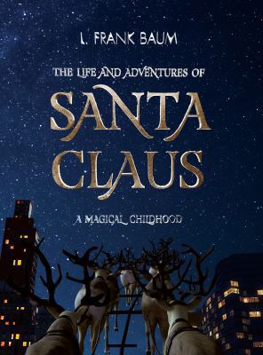 The Life and Adventures of Santa Claus. a Magic... 9493087190 Book Cover