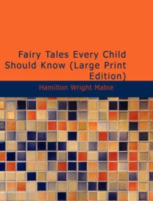 Fairy Tales Every Child Should Know [Large Print] 1434625516 Book Cover