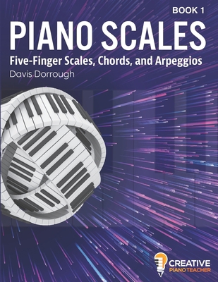 Piano Scales: Scales, Chords, and Arpeggios Book I 1798029804 Book Cover