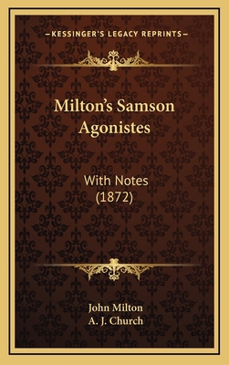 Milton's Samson Agonistes: With Notes (1872) 116905109X Book Cover