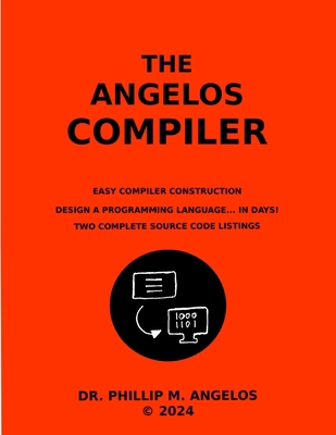 The Angelos Compiler: Easy compiler construction. B0CWRVCDCC Book Cover