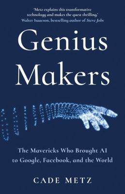 The Genius Makers: Google, Facebook, Elon Musk,... 1847942148 Book Cover