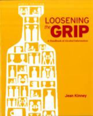 Loosening the Grip: A Handbook of Alcohol Infor... 0073404659 Book Cover