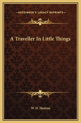 A Traveller In Little Things 1169265901 Book Cover