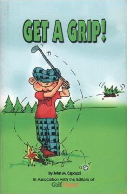 Get a Grip 0965641058 Book Cover