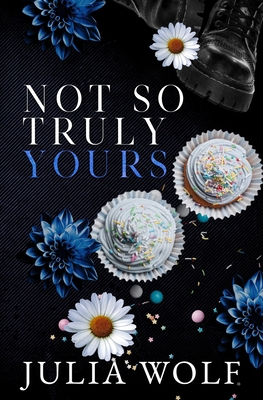Not So Truly Yours Special Edition B0D45KQP1G Book Cover