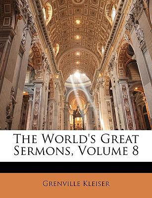 The World's Great Sermons, Volume 8 1146659598 Book Cover