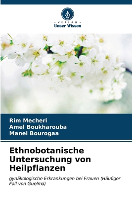 Ethnobotanische Untersuchung von Heilpflanzen [German] 6207060504 Book Cover