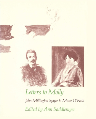 Letters to Molly: John Millington Synge to Mair... 0674528336 Book Cover