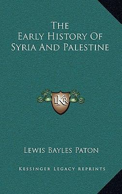 The Early History Of Syria And Palestine 1163558060 Book Cover