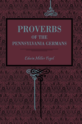 Proverbs of the Pennsylvania Germans 0271036451 Book Cover