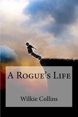 A Rogue's Life 1537143263 Book Cover