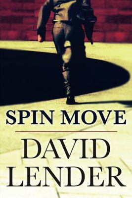 Spin Move: A White Collar Crime Thriller 1477827277 Book Cover