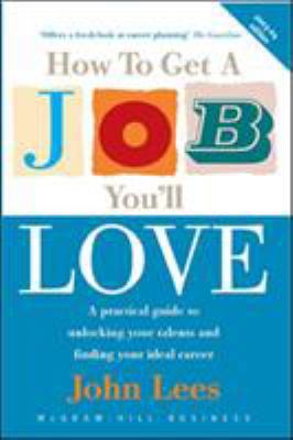 How to Get a Job You'll Love - A Practical Guid... 0077103823 Book Cover