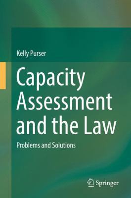 Capacity Assessment and the Law: Problems and S... 3319543458 Book Cover