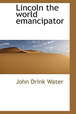 Lincoln the World Emancipator 1110544030 Book Cover