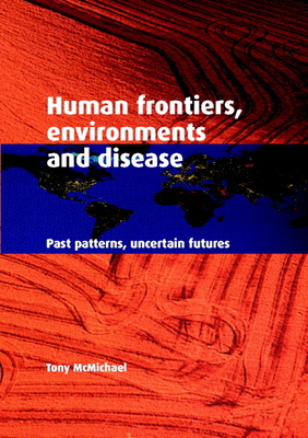 Human Frontiers, Environments and Disease: Past... 0521004942 Book Cover