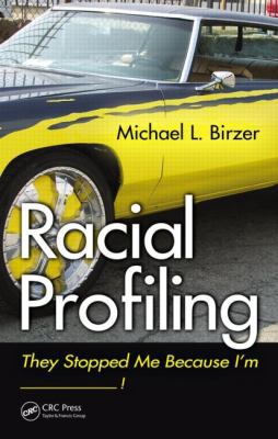 Racial Profiling: They Stopped Me Because I'm -... 1439872252 Book Cover
