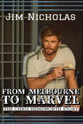 "From Melbourne to Marvel: The Chris Hemsworth ...            Book Cover