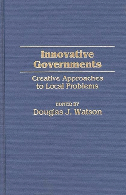 Innovative Governments: Creative Approaches to ... 027595515X Book Cover