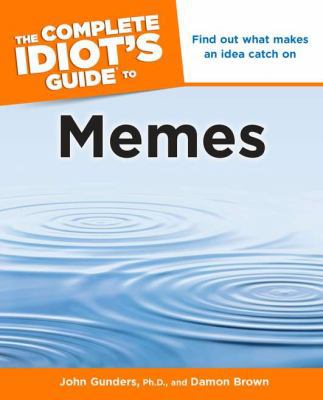 The Complete Idiot's Guide to Memes 1615640355 Book Cover
