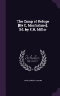 The Camp of Refuge [By C. Macfarlane]. Ed. by S... 1357730152 Book Cover
