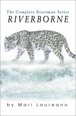 Riverborne: The Complete Riverman Series 0595269486 Book Cover