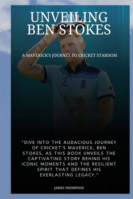 Unveiling Ben Stokes: A Maverick's Journey to C... B0CRF3LDRC Book Cover