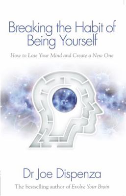 Breaking the Habit of Being Yourself: How to Lo... 1848508565 Book Cover