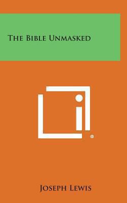 The Bible Unmasked 1258924471 Book Cover