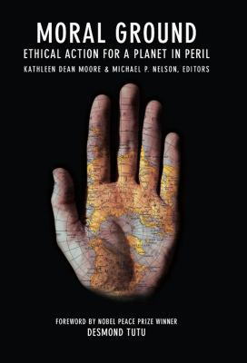 Moral Ground : Ethical Action for a Planet in P... 1595340661 Book Cover