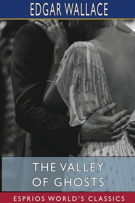 The Valley of Ghosts (Esprios Classics) 1715662989 Book Cover