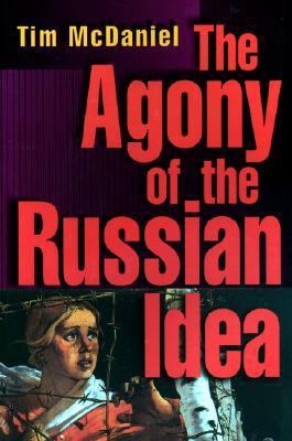 The Agony of the Russian Idea 0691002487 Book Cover